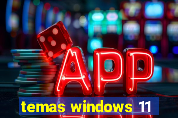 temas windows 11