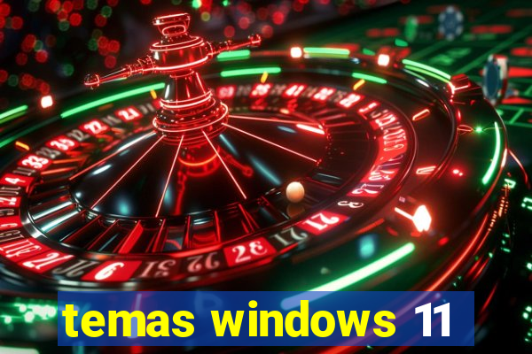 temas windows 11