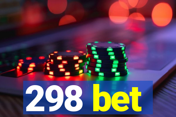 298 bet