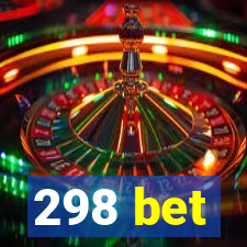 298 bet