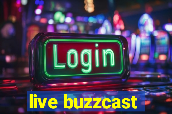 live buzzcast