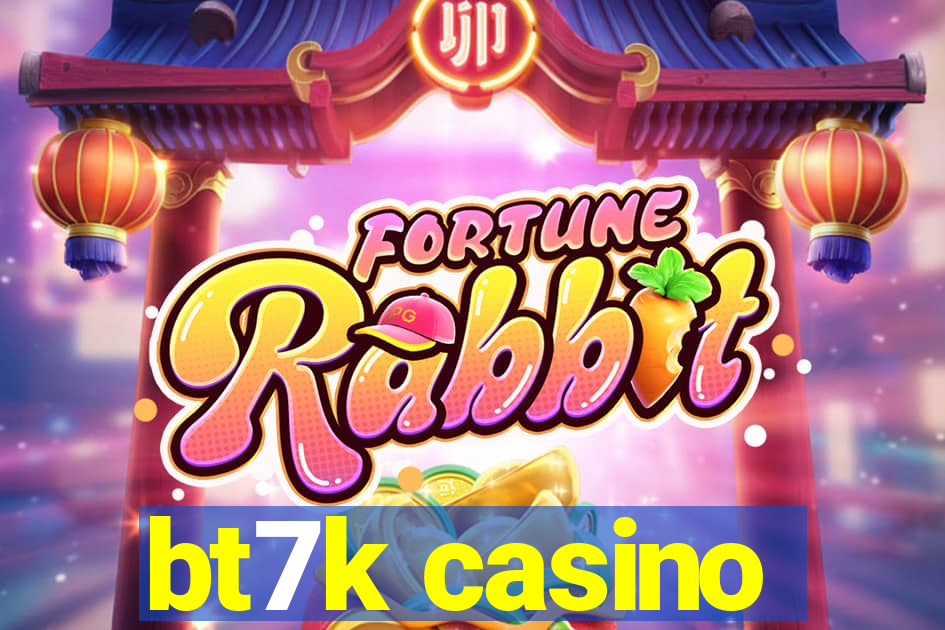 bt7k casino