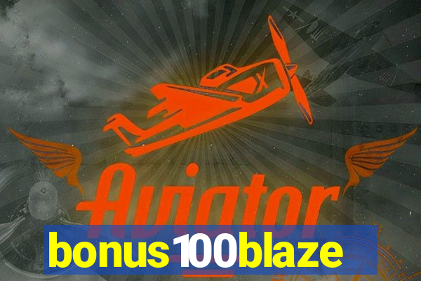 bonus100blaze