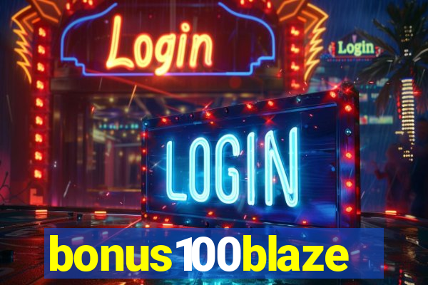 bonus100blaze