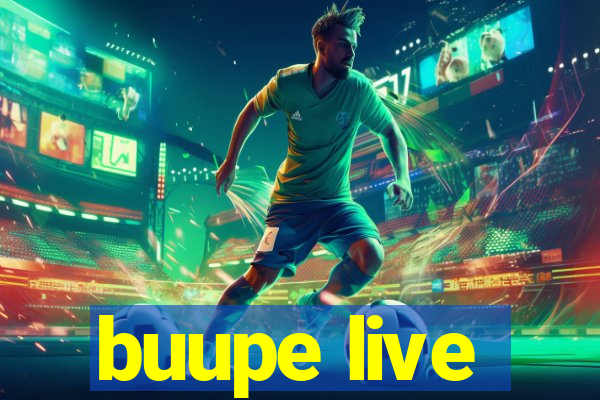 buupe live