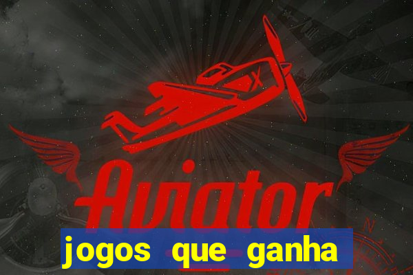 jogos que ganha dinheiro ao se cadastrar