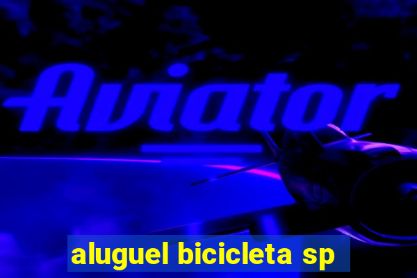 aluguel bicicleta sp