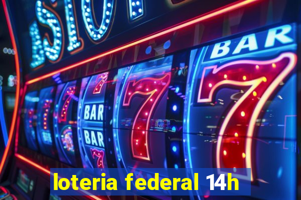 loteria federal 14h