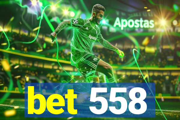 bet 558