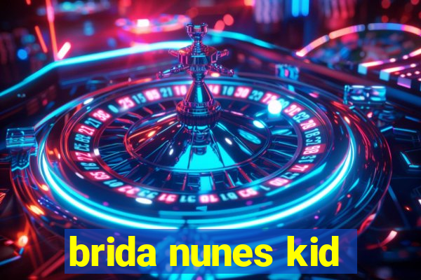 brida nunes kid