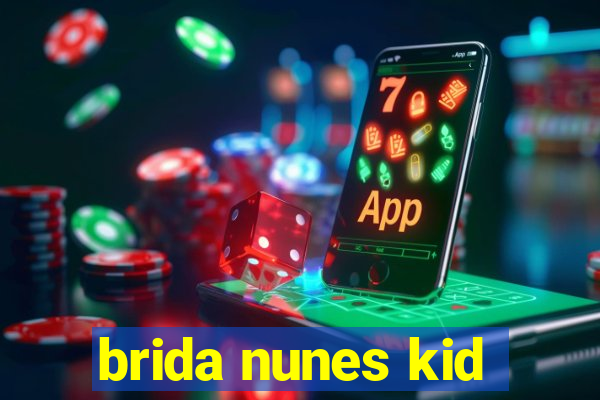 brida nunes kid