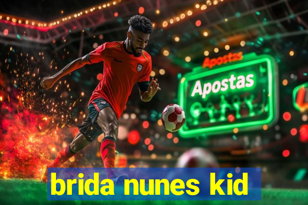 brida nunes kid