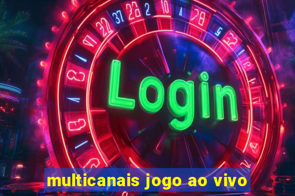 multicanais jogo ao vivo