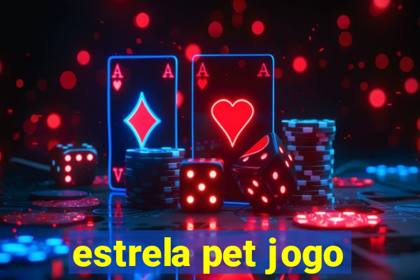 estrela pet jogo