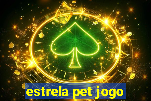 estrela pet jogo