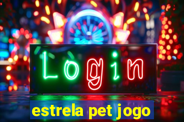 estrela pet jogo