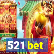 521 bet