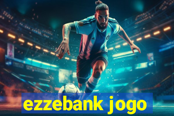 ezzebank jogo