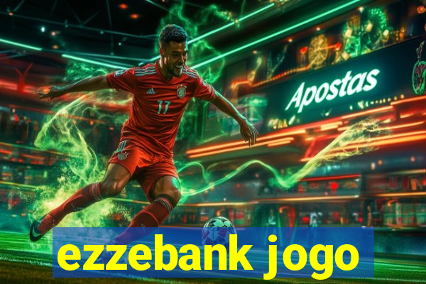 ezzebank jogo