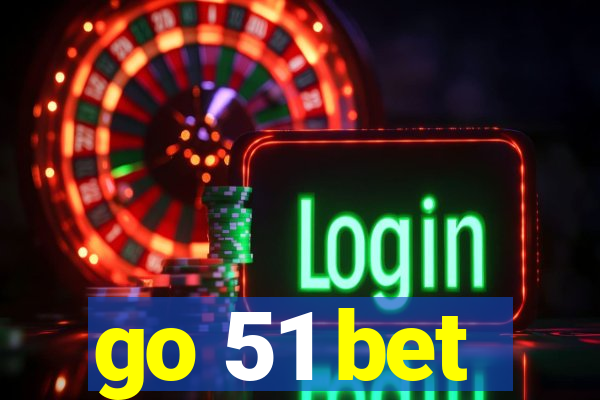 go 51 bet