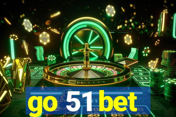 go 51 bet