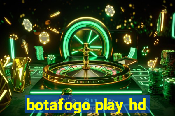 botafogo play hd