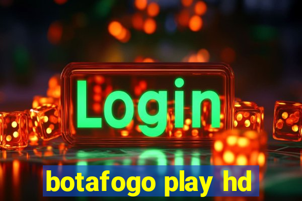 botafogo play hd