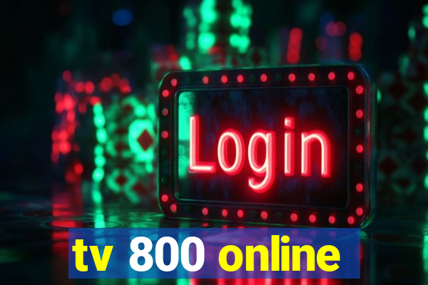 tv 800 online