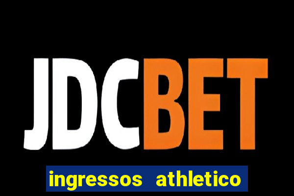 ingressos athletico x flamengo