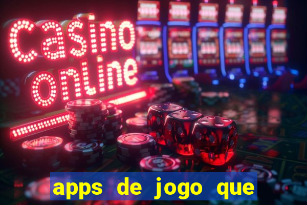 apps de jogo que ganha dinheiro