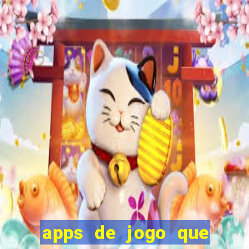 apps de jogo que ganha dinheiro