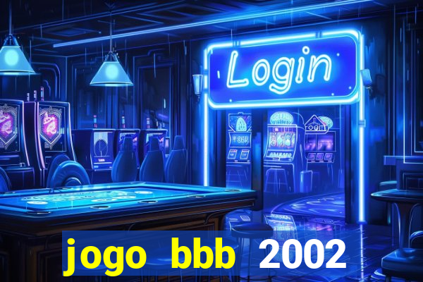 jogo bbb 2002 download android