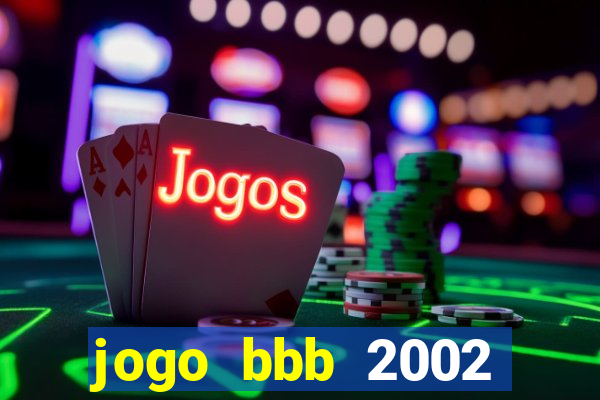 jogo bbb 2002 download android