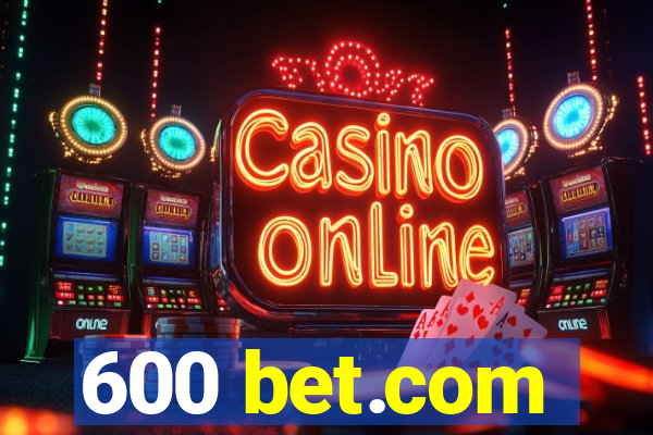 600 bet.com