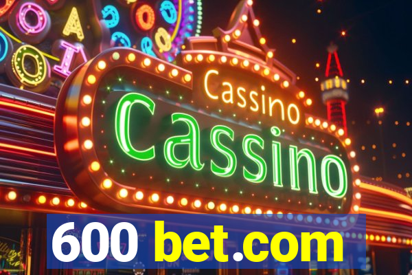 600 bet.com