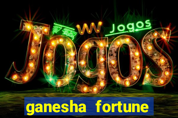 ganesha fortune minutos pagantes