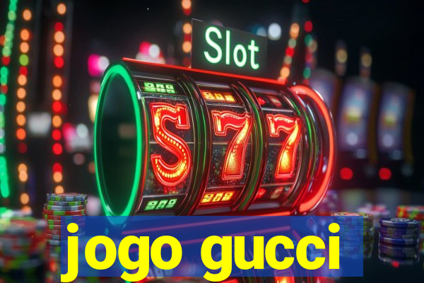 jogo gucci