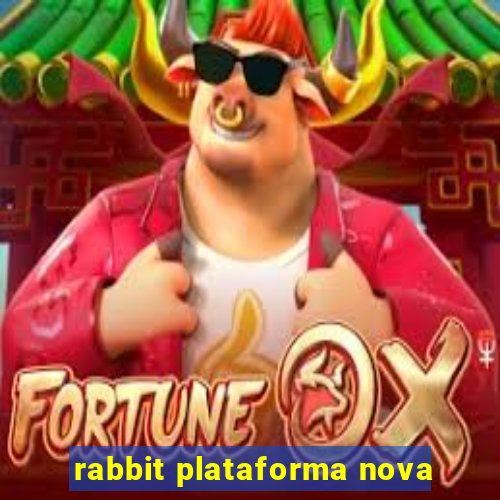 rabbit plataforma nova