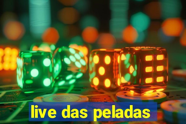 live das peladas