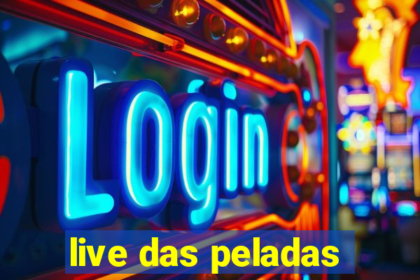 live das peladas