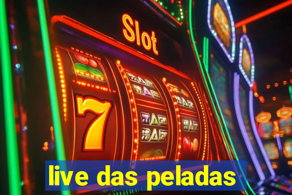 live das peladas