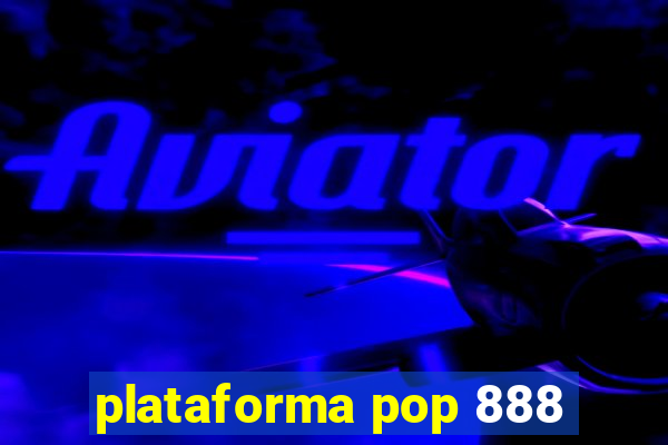 plataforma pop 888