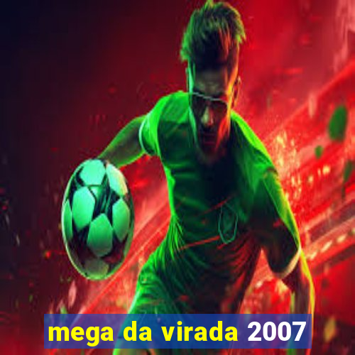 mega da virada 2007