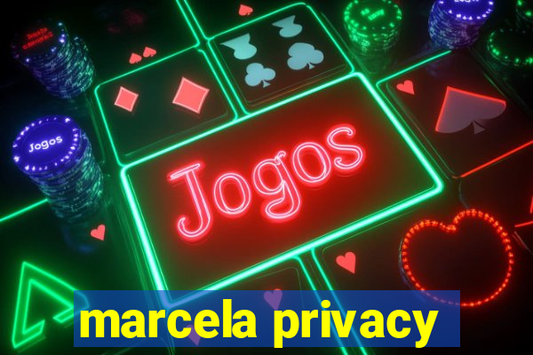 marcela privacy