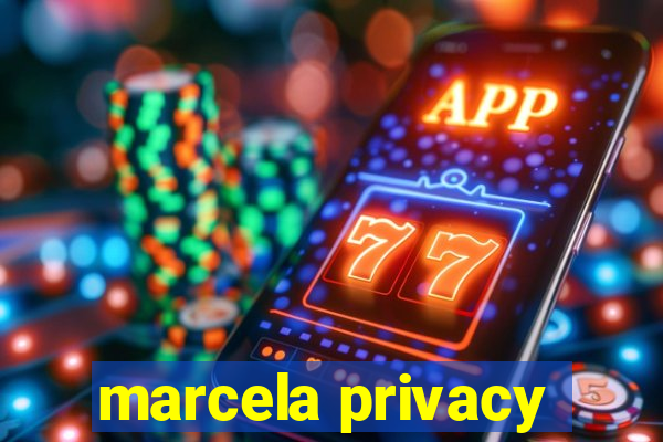 marcela privacy