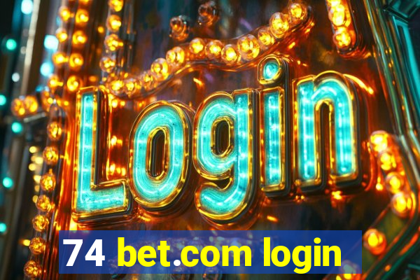 74 bet.com login