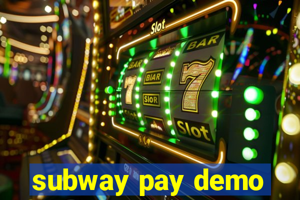 subway pay demo