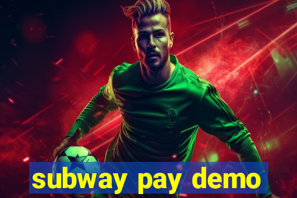 subway pay demo