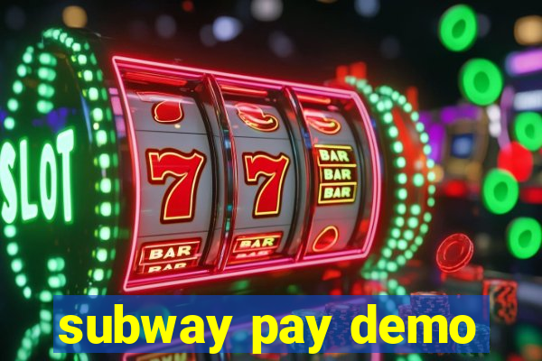 subway pay demo