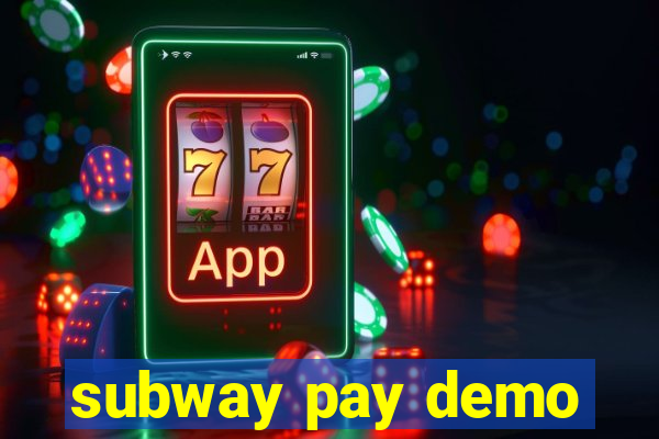 subway pay demo